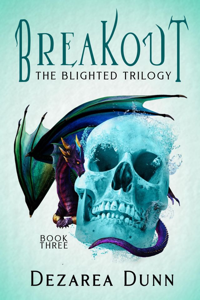 Cover of Breakout, Book Three of The Blighted Trilogy, by Dezarea Dunn