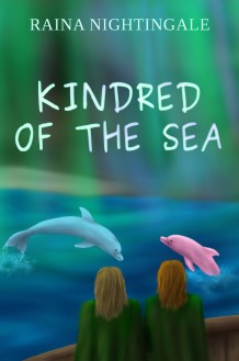 New cover by Midnight Rose for Kindred of the Sea by Raina Nightingale, a platonic romance of asexual lovers, a cozy fantasy with portals, magical dolphins, dragons, and more!