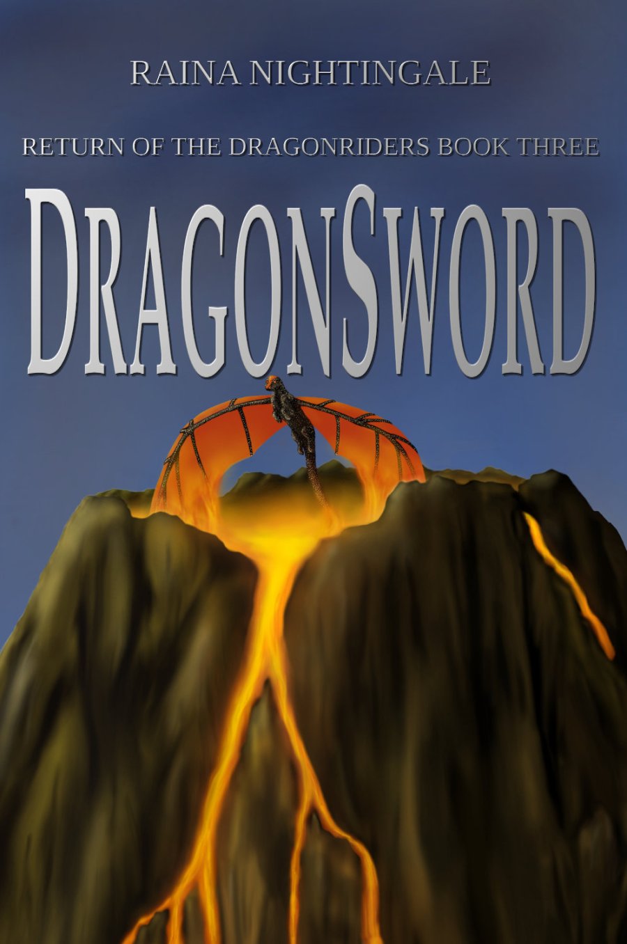 DragonSword, Return of the Dragonriders Book Three, by Raina Nightingale. A black dragon with red wings rises out of a volcano that is overflowing its mountain. Art by Midnight Rose.